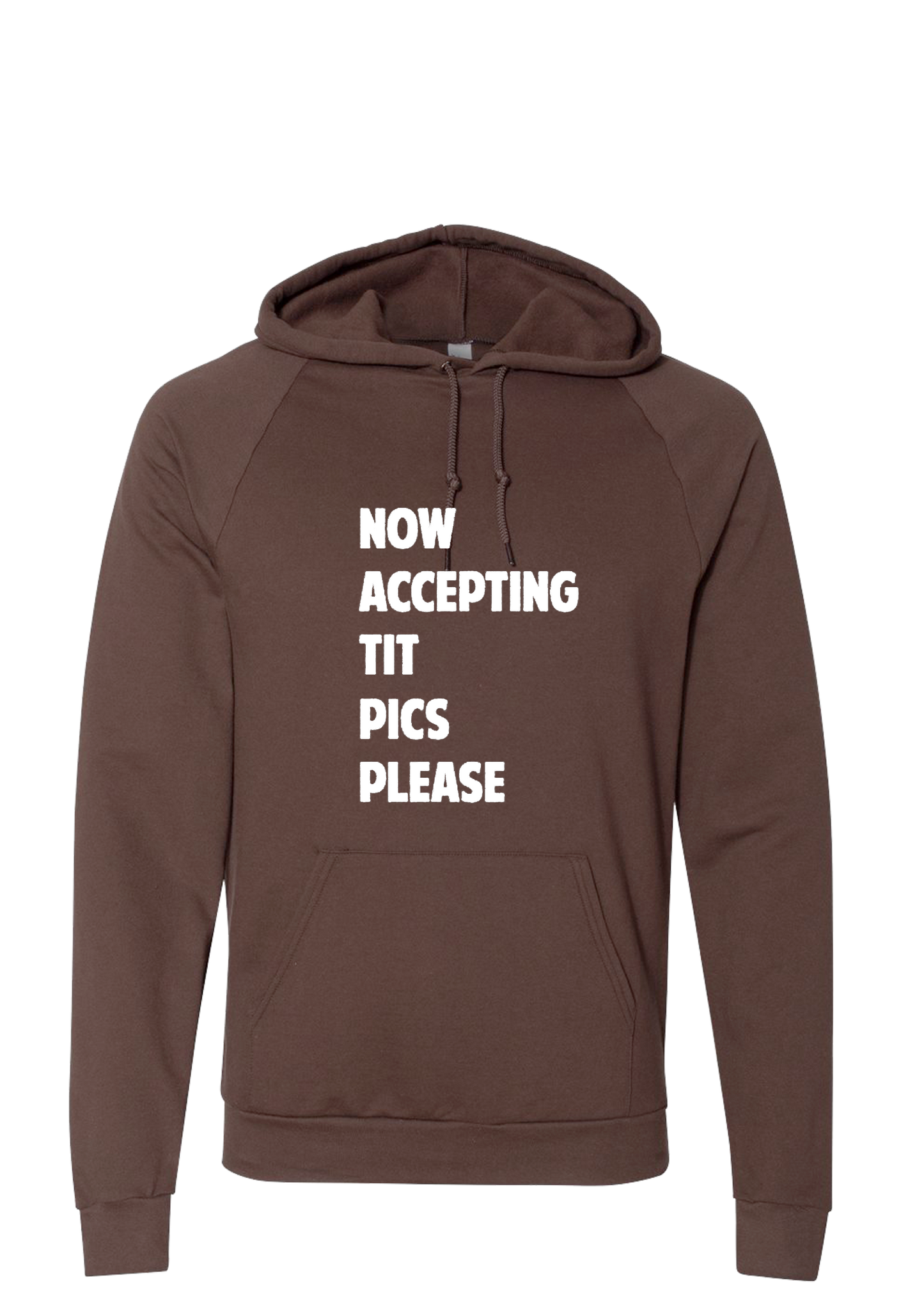 Hoodie - Now Accepting Tit Pics